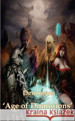 Demoness 'Age of Dominions' Book 3 Mitchell Myatt 9781723095375
