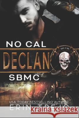 Declan: Soulless Bastards MC Book 1 Erin Trejo 9781723099731 Createspace Independent Publishing Platform