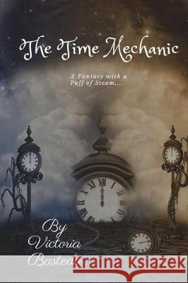 The Time Mechanic Victoria Bastedo 9781723100222