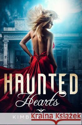 Haunted Hearts Kimberly Dean 9781723102271 Createspace Independent Publishing Platform