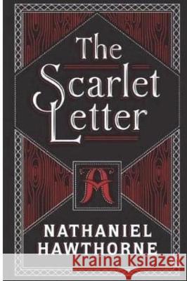 The Scarlet Letter: (Annotated) Hawthorne, Nathaniel 9781723112676 Createspace Independent Publishing Platform