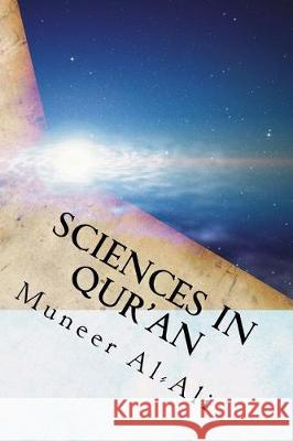 Sciences in Qur'an Dr Muneer Al-Ali 9781723119170 Createspace Independent Publishing Platform
