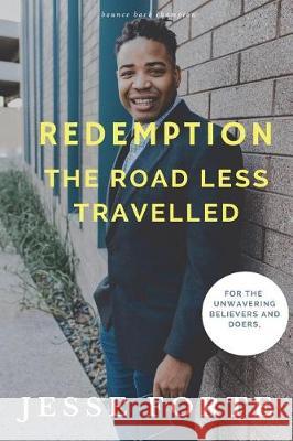 Redemption: The Road Less Travelled Jr. Jesse N. Forte 9781723148804 Createspace Independent Publishing Platform