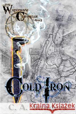 Cold Iron C. a. Sanders 9781723164927 Createspace Independent Publishing Platform