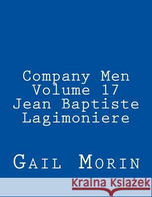 Company Men - Volume 17 - Jean Baptiste Lagimoniere Gail Morin 9781723171239