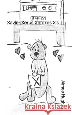 Xavier Xerus Xeroxes X's Aimee Hughes 9781723173042