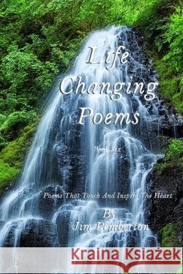 Life Changing Poems: Book Six Jim Pemberton 9781723179563 Createspace Independent Publishing Platform