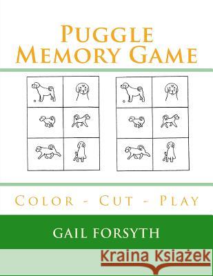 Puggle Memory Game: Color - Cut - Play Gail Forsyth 9781723182907