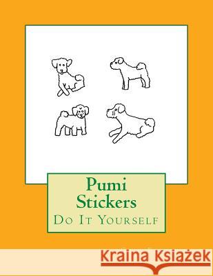 Pumi Stickers: Do It Yourself Gail Forsyth 9781723183546 Createspace Independent Publishing Platform