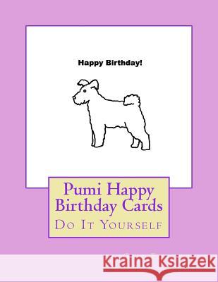 Pumi Happy Birthday Cards: Do It Yourself Gail Forsyth 9781723183591 Createspace Independent Publishing Platform