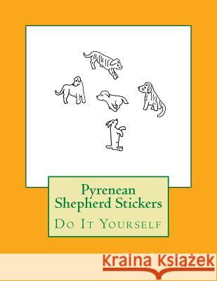 Pyrenean Shepherd Stickers: Do It Yourself Gail Forsyth 9781723183799 Createspace Independent Publishing Platform