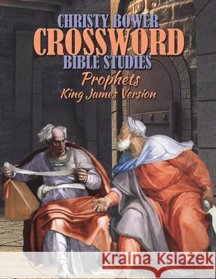 Crossword Bible Studies - Prophets: King James Version Christy Bower 9781723186905