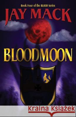 Bloodmoon Jay Mack 9781723187575 Createspace Independent Publishing Platform