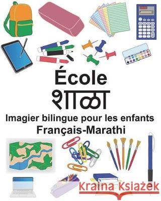 Français-Marathi École Imagier bilingue pour les enfants Carlson, Suzanne 9781723188466 Createspace Independent Publishing Platform