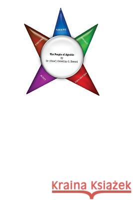 The People Of Agochie Celestine Okwudili Ezeani 9781723189135 Createspace Independent Publishing Platform