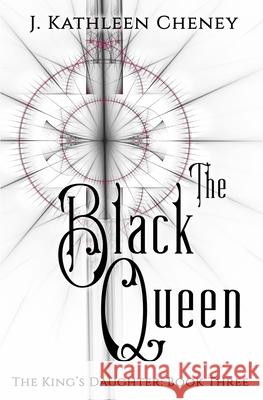 The Black Queen J Kathleen Cheney 9781723189388