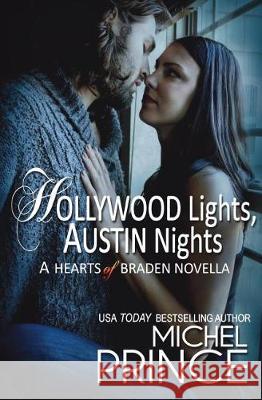 Hollywood Lights, Austin Nights: A Hearts of Braden Novella Michel Prince Dusk Till Dawn 9781723191190