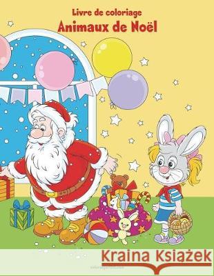 Livre de coloriage Animaux de Noël 5 Nick Snels 9781723200427 Createspace Independent Publishing Platform