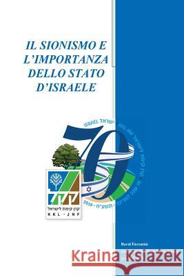 Il Sionismo e l'importanza dello Stato d'Israele: Maturita scientifica 100 e lode David Fiorentini 9781723206115 Createspace Independent Publishing Platform