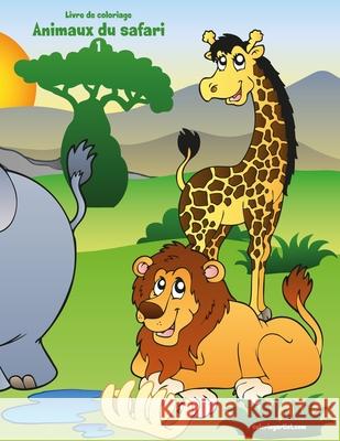 Livre de coloriage Animaux du safari 1 Nick Snels 9781723219009 Createspace Independent Publishing Platform