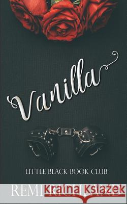 Vanilla: Little Black Book Club Remi Richland 9781723225116 Createspace Independent Publishing Platform