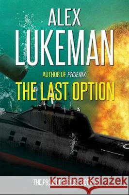 The Last Option Alex Lukeman 9781723238697