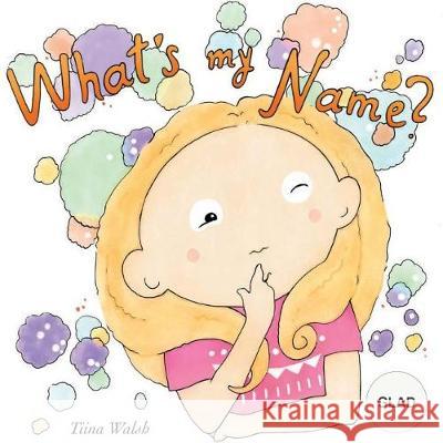 What's my name? GLAD Virta, Anni 9781723244582 Createspace Independent Publishing Platform