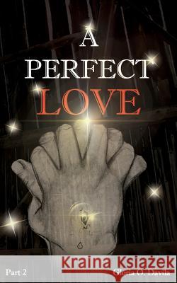 A Perfect Love Gloria O. Davila 9781723245619 Createspace Independent Publishing Platform