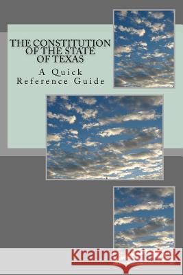 The Constitution of the State of Texas: A Quick Reference Guide Timothy Ball 9781723247835 Createspace Independent Publishing Platform