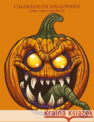 Calabazas de halloween libro para colorear 1 Nick Snels 9781723277740 Createspace Independent Publishing Platform