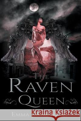 The Raven Queen Emma Jayne Mills 9781723277924