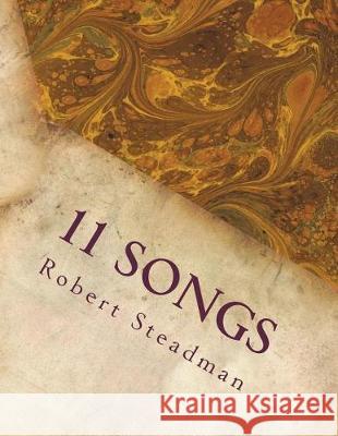 11 Songs Robert Steadman 9781723286049