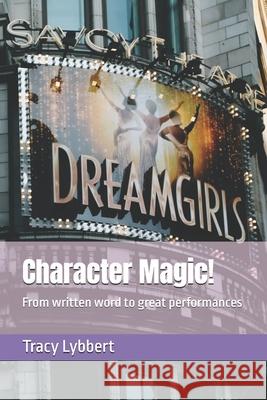 Character Magic! Tracy Lybbert 9781723288364 Createspace Independent Publishing Platform