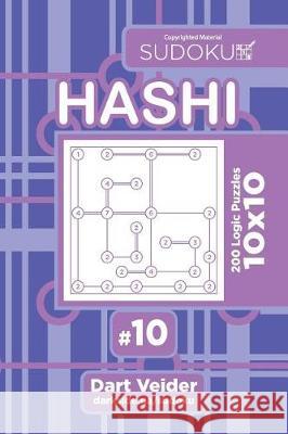 Sudoku Hashi - 200 Logic Puzzles 10x10 (Volume 10) Dart Veider 9781723288999