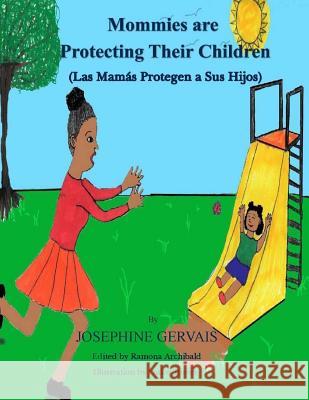 Mommies are Protecting Their Children/Las Mamás Protegen a Sus Hijos Archibald, Ramona 9781723307058