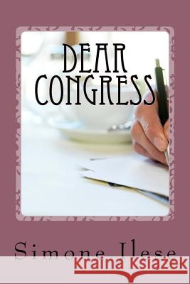 Dear Congress Simone Ilese 9781723312748 Createspace Independent Publishing Platform