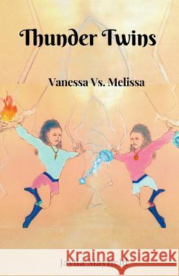 Thunder Twins: Vanessa vs. Melissa Jayda T. Mayfield Stacy Summerville Fitzroy Thompson 9781723315787