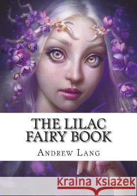 The Lilac Fairy Book Andrew Lang 9781723333019