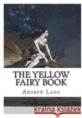 The Yellow Fairy Book Andrew Lang 9781723335150