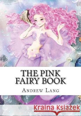 The Pink Fairy Book Andrew Lang 9781723335204