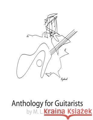 Anthology for Guitarists: Music by M. L. Vishnick and J. S. Bach Martin Vishnick Dr M. L. Vishnick 9781723340154 Createspace Independent Publishing Platform