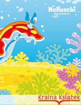 Molluschi Libro da Colorare 1 Nick Snels 9781723357695 Createspace Independent Publishing Platform