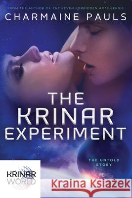 The Krinar Experiment: A Krinar World Novel Charmaine Pauls 9781723360862