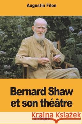 Bernard Shaw et son théâtre Filon, Augustin 9781723364242