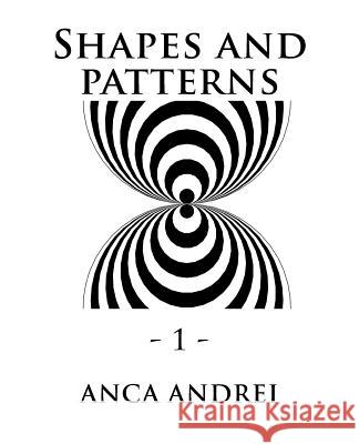 Shapes and Patterns Anca Andrei 9781723379710