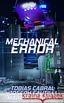 Mechanical Error Tobias Cabral Joseph Cautilli Marisha Cautilli 9781723384431 Createspace Independent Publishing Platform