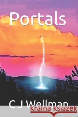 Portals C. J. Wellman 9781723385070 Createspace Independent Publishing Platform