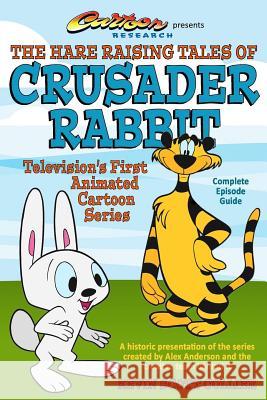 The Hare Raising Tales of Crusader Rabbit Kevin Scott Collier 9781723388729 Createspace Independent Publishing Platform