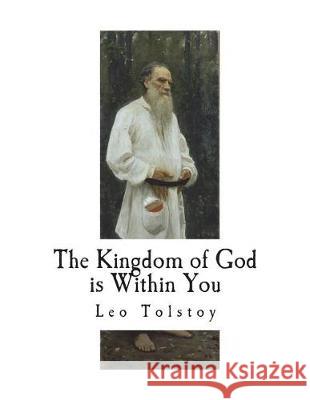 The Kingdom of God is Within You Tolstoi, Count Leo 9781723398544 Createspace Independent Publishing Platform