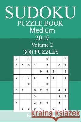 300 Medium Sudoku Puzzle Book 2019 Reese Jefferson 9781723404290